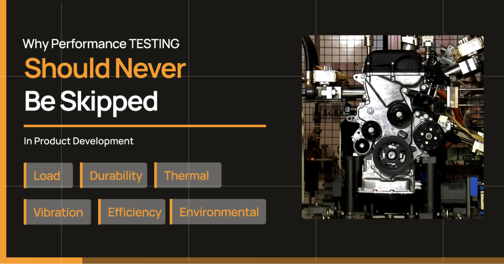 Why Performance Testing In Product Development Should Never Be Skipped