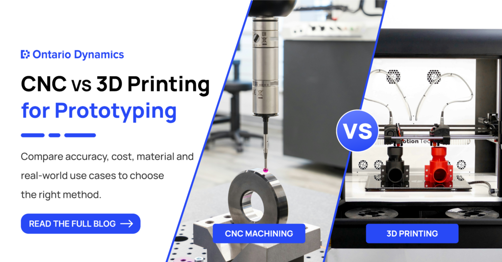 CNC vs 3D Printing for Prototyping
